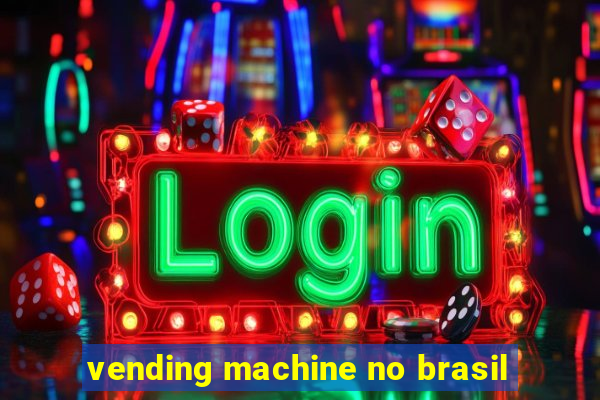 vending machine no brasil